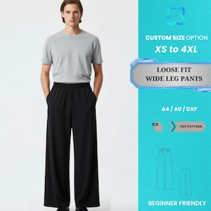 以下が含まれることがあります： グレーのTシャツと黒のルーズフィットワイドレッグパンツを着用した人。画像には「CUSTOM SIZE OPTION XS to 4XL」、「LOOSE FIT WIDE LEG PANTS」、「A4/A0/DXF」、「PDF PATTERN」、「BEGINNER FRIENDLY」というテキストが含まれています。