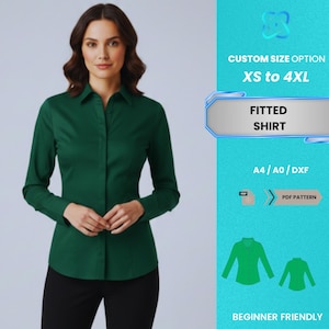 Può includere: Una donna indossa una camicia verde scuro aderente con maniche lunghe e bottoni, abbinata a pantaloni neri. Il testo a destra recita "CUSTOM SIZE OPTION XS to 4XL" e "FITTED SHIRT". Ulteriore testo include "A4/A0/DXF" e "PDF PATTERN".