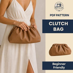 May include: A woman in a white dress holds a brown clutch bag. The bag is gathered at the top and has a soft, rounded shape. The image also includes text that says "PDF Pattern", "Clutch Bag", and "Beginner Friendly".