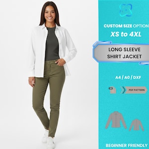 May include: A woman wearing a white long-sleeve shirt jacket over a dark gray t-shirt and olive green pants. The image includes text that reads "CUSTOM SIZE OPTION XS to 4XL" and "LONG SLEEVE SHIRT JACKET". The image also says "PDF PATTERN" and "BEGINNER FRIENDLY".