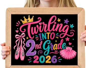 First Day of 2nd Grade Ballet Sign | Twirling Into School Photo Prop (Digital Download)