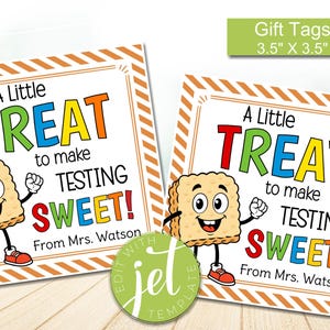 May include: Two square gift tags with a cartoon cookie character and the text "A Little TREAT to make TESTING SWEET!" in colorful letters. The tags are 3.5" x 3.5" and have a decorative border. From Mrs. Watson.