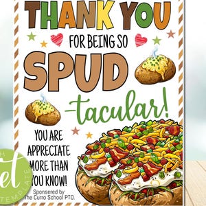 May include: A colorful poster with the words "THANK YOU FOR BEING SO SPUDtacular!" and a graphic of a loaded baked potato. The poster also includes the text "YOU ARE APPRECIATE MORE THAN YOU KNOW!"