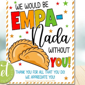 Peut inclure: Une affiche colorée avec l'inscription "We would be Empa-Nada without you !" et deux empanadas dessinées. L'affiche comprend également le texte "Thank you for all that you do! We appreciate you!"