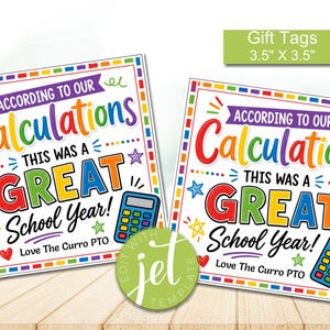 May include: Two square gift tags measuring 3.5 inches by 3.5 inches featuring a rainbow-colored border and the text According to Our Calculations This Was a Great School Year! Love The Curro PTO, accompanied by a blue calculator graphic.