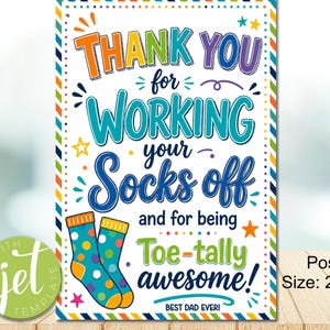 May include: A rectangular poster with a colourful border and the text THANK YOU for WORKING your Socks off and for being Toe-tally awesome! BEST DAD EVER! The design includes a pair of teal socks with orange and yellow polka dots. Size: 61 x 91 cm.