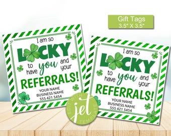 May include: Two green and white striped gift tags with shamrock designs and the text "I am so lucky to have you and your referrals!"  The tags are 3.5 inches by 3.5 inches.