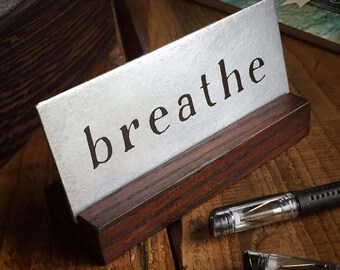 Breathe Desk Mantra ~ inspirational artwork, metal desk art, yoga art, meditation, metal artwork for small spaces