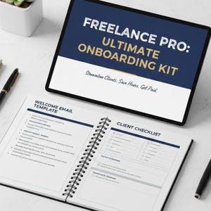 May include: A digital tablet and a spiral-bound notebook are displayed on a white surface. The tablet screen reads "FREELANCE PRO: ULTIMATE ONBOARDING KIT." The notebook shows a "WELCOME EMAIL TEMPLATE" and a "CLIENT CHECKLIST."