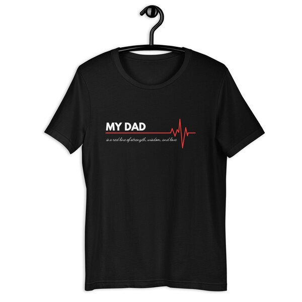 my dad t-shirt ,my dad is a red line of strength, wisdom, and love t-shirt