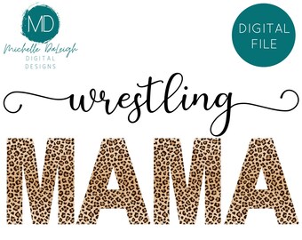 Wrestling Mama Svg Leopard Print Wrestling Png Wrestling Mom Sublimation T Shirt png Wrestling Shirt File Sports Mom Svg Leopard Print Shirt