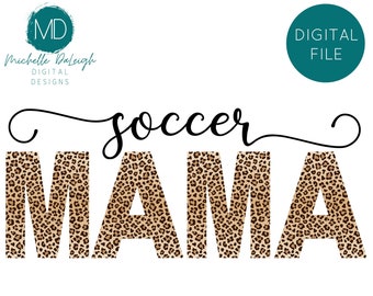 Soccer Mama Svg Leopard Print Soccer Png Soccer Mom Sublimation T Shirt png Soccer Shirt File Sports Mom Svg Leopard Print Shirt Svg