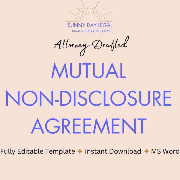 Mutual Non-Disclosure (NDA) Agreement, Confidentiality Agreement for your Business and Projects - Editable, Attorney Drafted