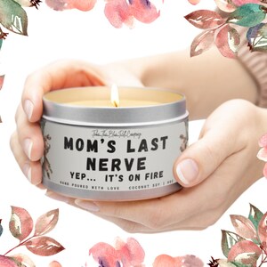 Mom&#39;s Last Nerve, Mother&#39;s Day Gift, Funny gift for Mom, Mom Gift from Daughter, Gift for Mom, Mothers Day Candle , Mom Gift from Son