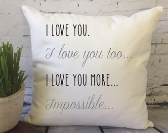 I love you more conversation decorative throw pillow cover, anniversary pillow/ cotton anniversary/Valentine's day gift