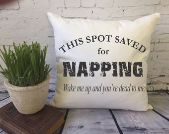 funny napping throw pillow/ decorative pillow cover/ spot saver pillow/ nap lover gift