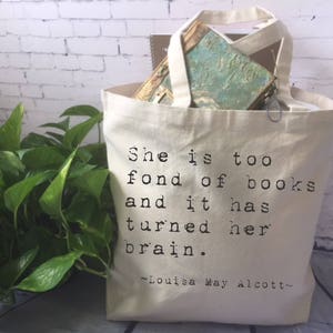 book lover canvas tote bag/book quote tote bag/funny tote bag/fabric tote/she is too fond of books and it has turned her brain