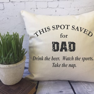 funny dad throw pillow/ decorative pillow cover/ man cave / funny father's day gift/ humorous gift for dad/ drink beer watch sports