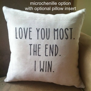 Love You Most. The End. I Win. Decoratve throw pillow cover. Oatmeal microchenille. image 1