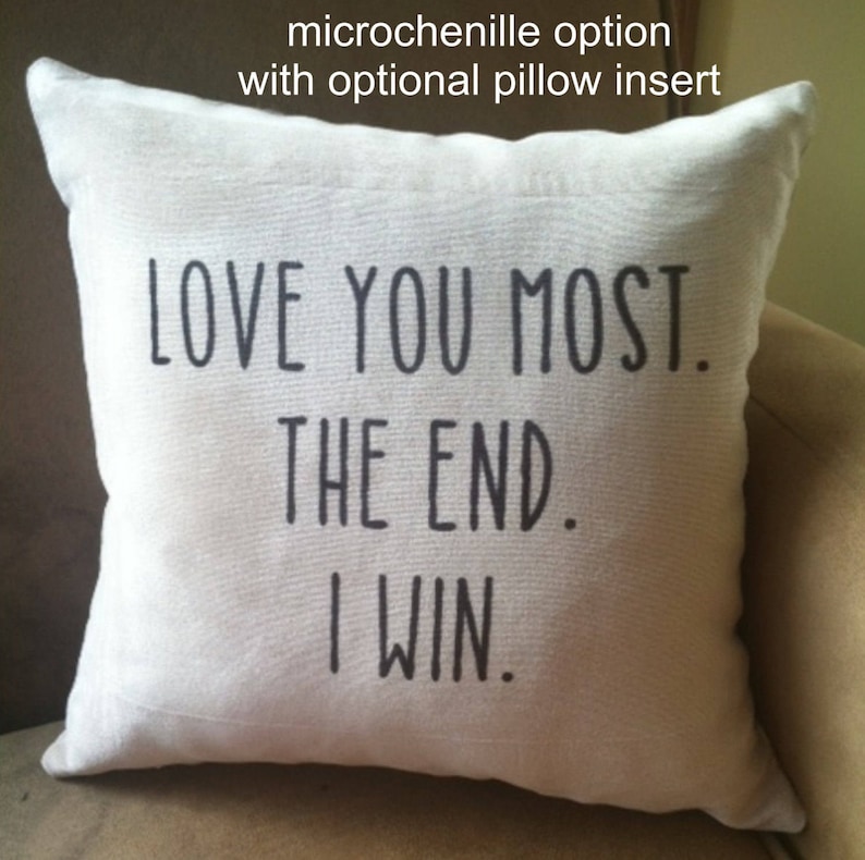 Love You Most. The End. I Win. Decoratve throw pillow cover. Oatmeal microchenille. image 1