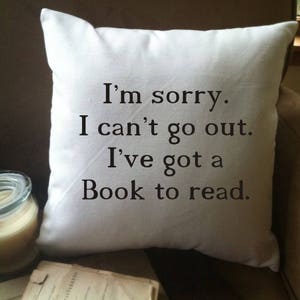 book lover's pillow / decorative throw pillow cover/ I'm sorry I can't go out/ book lover gift/ introvert gift image 1