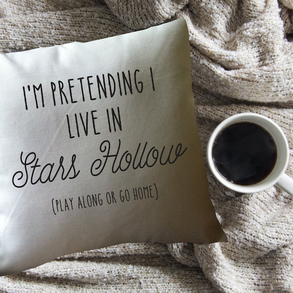 Gilmore girls throw pillow cover, I'm pretending I live in Stars Hollow