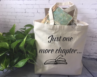 book lover canvas tote bag/book quote tote bag//fabric tote/just one more chapter/ book club gift/ book lover gift