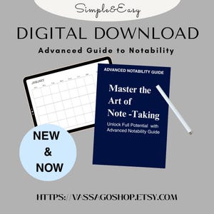 May include: Digital download graphic with the text "DIGITAL DOWNLOAD Advanced Guide to Notability." The image includes a tablet displaying a calendar, a dark blue book titled "Master the Art of Note-Taking," and a stylus. A light blue circle reads "NEW & NOW."