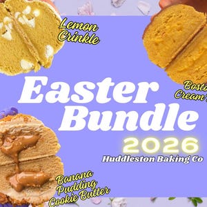 May include: An Easter Bundle 2026 graphic on a purple background, featuring cut-open cookies. The cookies include Lemon Crinkle, Boston Cream Pie, and Banana Pudding Cookie Butter. The Huddleston Baking Co. logo is also visible.