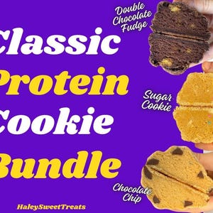 May include: A purple background with the words "Classic Protein Cookie Bundle" in white and yellow. The image shows three different protein cookies: Double Chocolate Fudge, Sugar Cookie, and Chocolate Chip. The HaleySweetTreats logo is at the bottom.