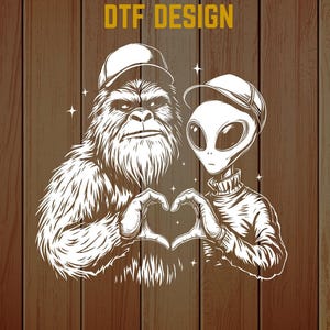 Alien BigFoot DTF Transfer Funny Sarcastic Design for Apparel