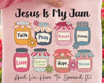 Christian Faith Jars Ready To Press DTF, Jesus Is My Jam DTF Transfer, Bible Verse DTF Print, Inspirational Boho Floral Christian Print