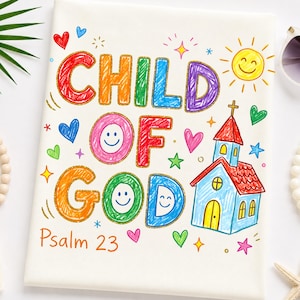 May include: Cream-colored fabric with a colorful illustration. The text "CHILD OF GOD" is written in rainbow-colored letters, with smiley faces in the letters O and D. A church, hearts, stars, and the text "Psalm 23" are also included.