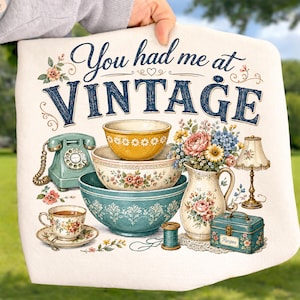 You Had Me at Vintage Ready-to-Press DTF, Retro Thrift Lover DTF Transfer, Farmhouse Grandma Kitchencore, I’d Rather Be Thrifting dtf