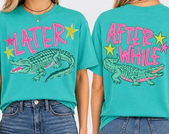 Later Alligator Ready to Press DTF Transfer, Funny After While Crocodile Print, Retro Graphic Design, Cute Animal Shirt DTF, Vintage Summer