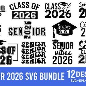 May include: A collection of black and white graphics with the text "Senior 2026" and "Class of 2026" in various fonts and styles. Includes graduation caps and the words "Senior Vibes". The text "Senior 2026 SVG Bundle 12 Designs" is also present.