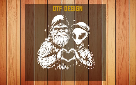 Alien BigFoot DTF Transfer Funny Sarcastic Design for Apparel