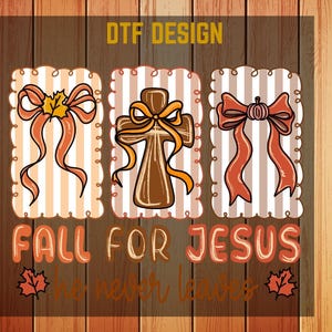 Fall For Jesus DTF Transfer,Ready to press dtf tranfer,Religous shirts,  Christian Fall Design for Apparel  Decor