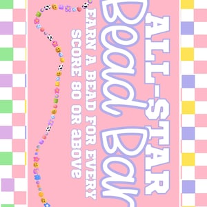 May include: A pink poster with the words "All-Star Bead Bar" in white and light blue. The poster has a border of pastel checkered squares. A string of colorful beads and emojis runs down the left side. Text reads "Earn a bead for every score 80 or above."