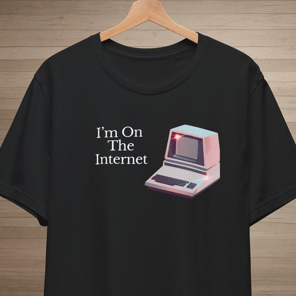 I'm On The Internet t shirt V2 | Sarcastic tshirt