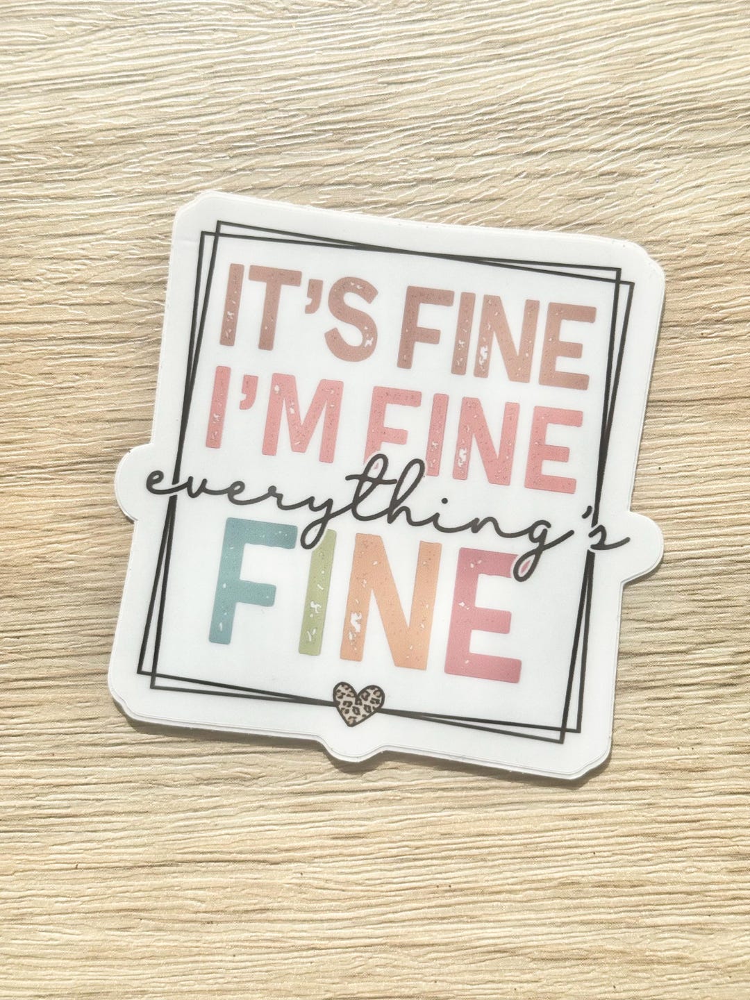 Actually Fine It's Fine, I'm Fine Everything's Fine Vinyl Sticker, Sarcasm Vinyl ...