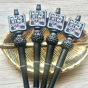 Hold On Let Me Overthink This Beaded Pen
