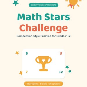 May include: A digital document titled Math Stars Challenge Competition-Style Practice for Grades 1-2 by BrightTrailShop. It features a central white card with a yellow trophy icon, numbers 5, 3, 7, +2, and text stating 24 problems, 3 levels, full solutions.