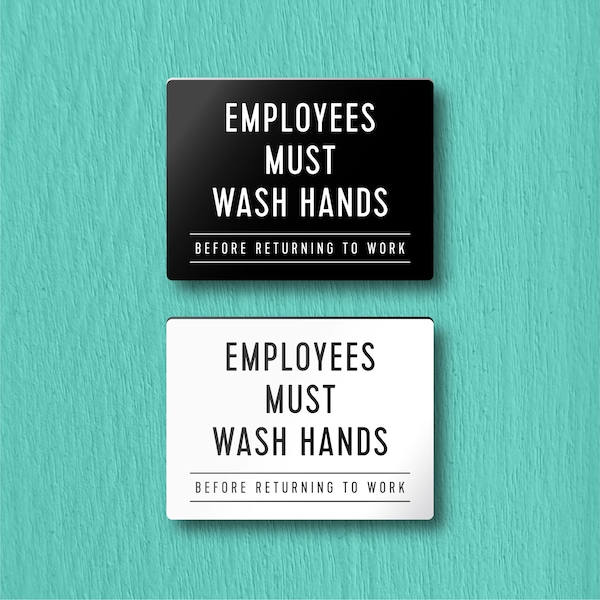 Employees Must Wash Hands Before Returning To Work SIGN - Lightweight and easy to install, modern designs, made to order.