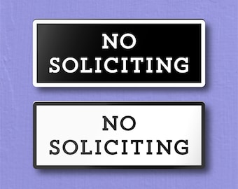 NO SOLICITING SIGN - Lightweight and easy to install, modern designs, made to order.