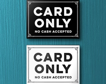 CARD ONLY No Cash Accepted SIGN - For restaurant, store etc. Lightweight and easy to install, modern designs, made to order.