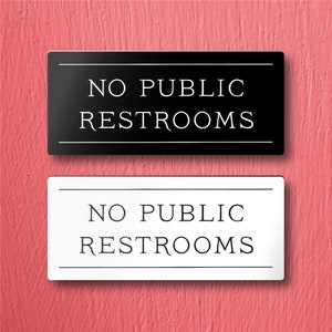 NO PUBLIC RESTROOMS Sign - For Restaurant/Store. Lightweight and easy to install, modern designs, made to order.