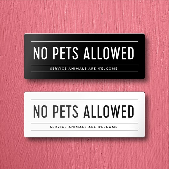 NO PETS ALLOWED Service Animals Are Welcome Sign - For Restaurant/Store. Lightweight and easy to install, modern designs, made to order.