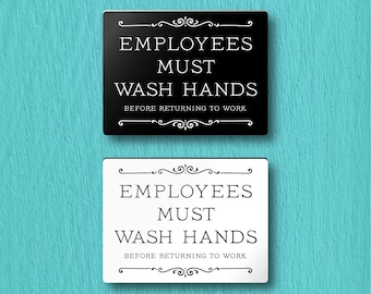 Employees Must Wash Hands Before Returning To Work SIGN - Lightweight and easy to install, modern designs, made to order.