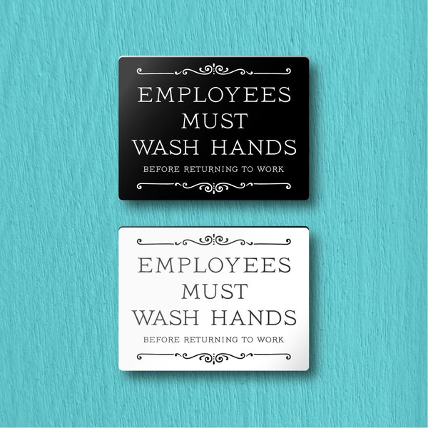 Employees Must Wash Hands Before Returning To Work SIGN - Lightweight and easy to install, modern designs, made to order.